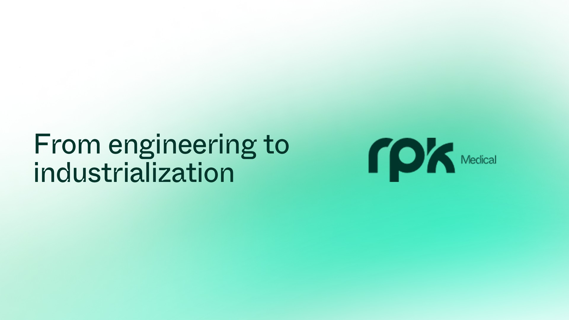 How RPK Medical Delivers End-to-End Medical Device Manufacturing